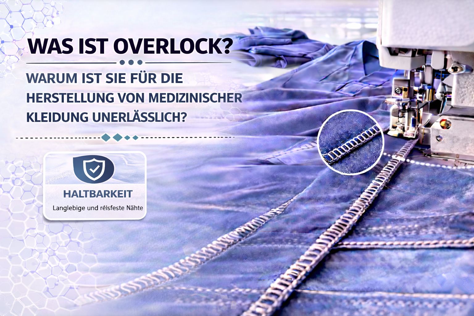 Was ist Overlock? Warum ist es in der Herstellung medizinischer Kleidung unverzichtbar?
