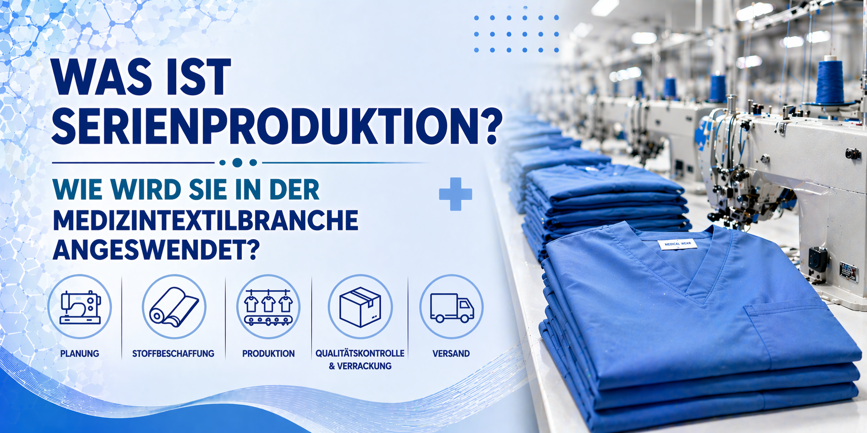 Was ist Serienproduktion? Wie wird sie in medizinischen Textilien angewendet?