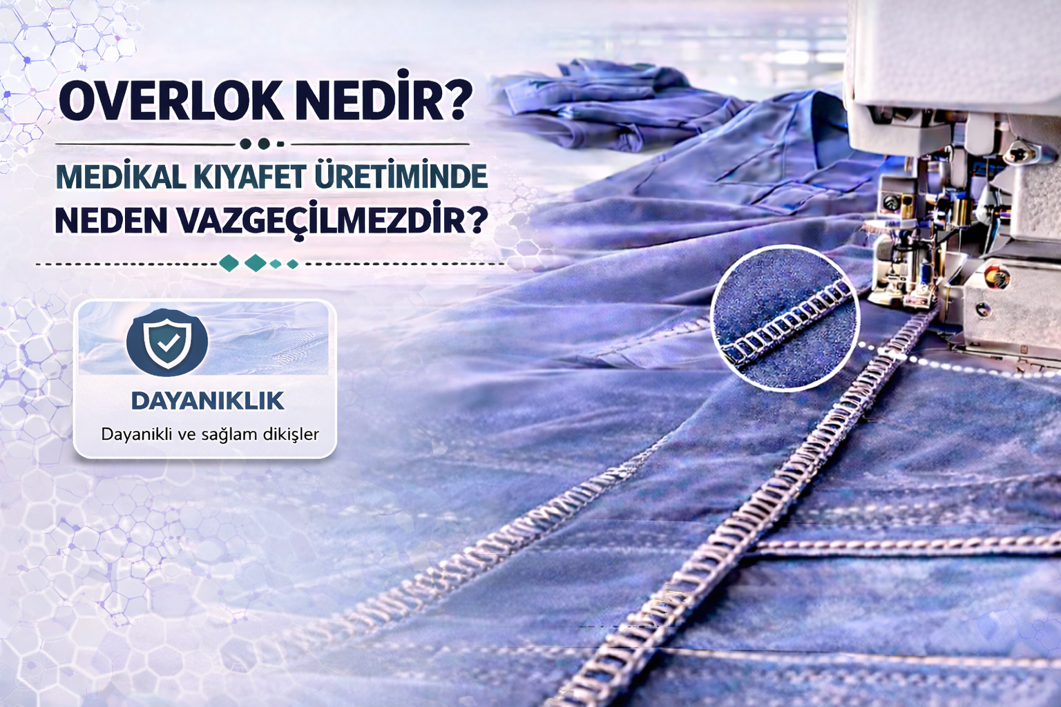 Overlok Nedir? Medikal Kıyafet Üretiminde Neden Vazgeçilmezdir?