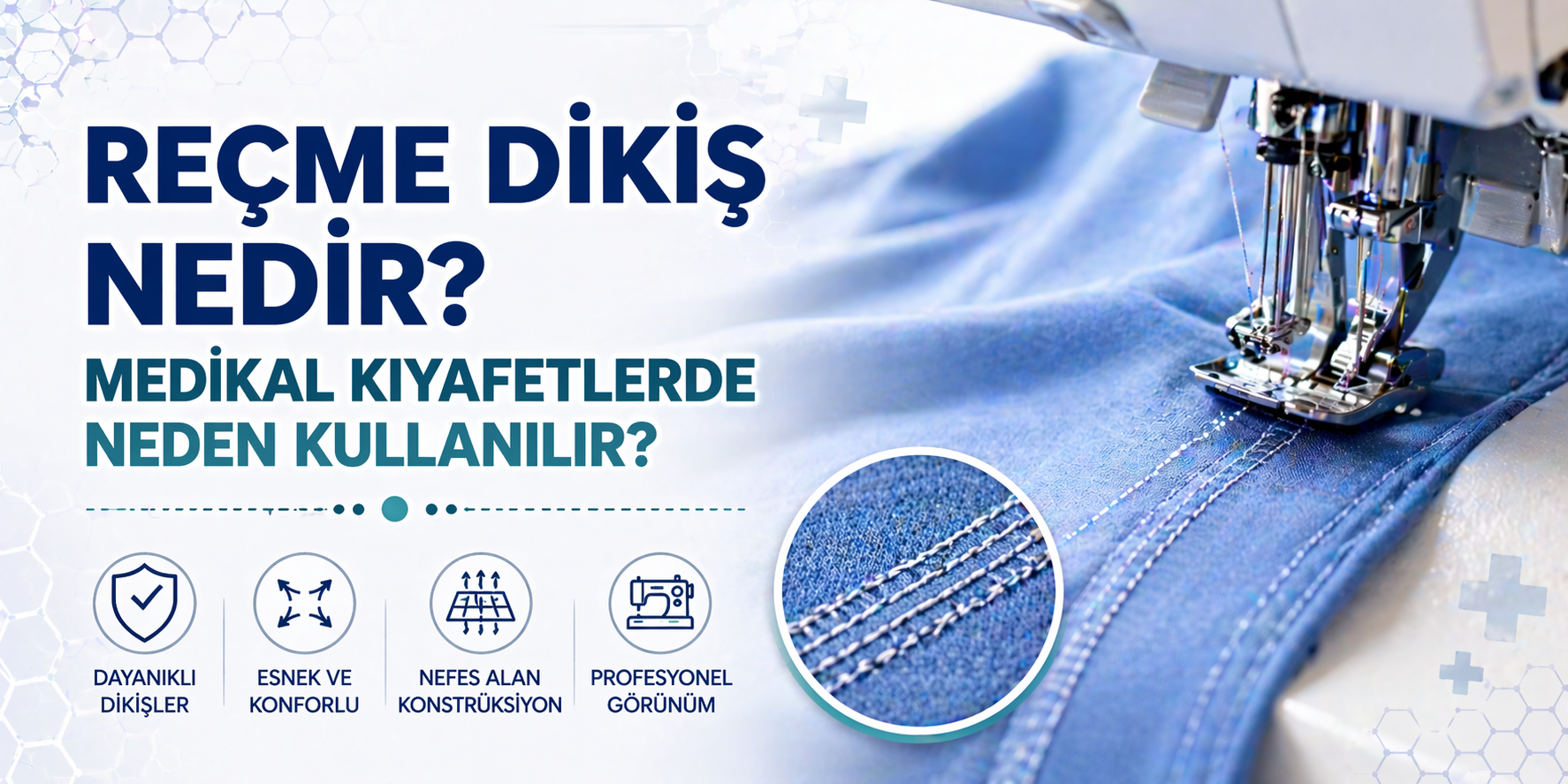 Reçme Dikiş Nedir? Medikal Kıyafetlerde Neden Kullanılır?