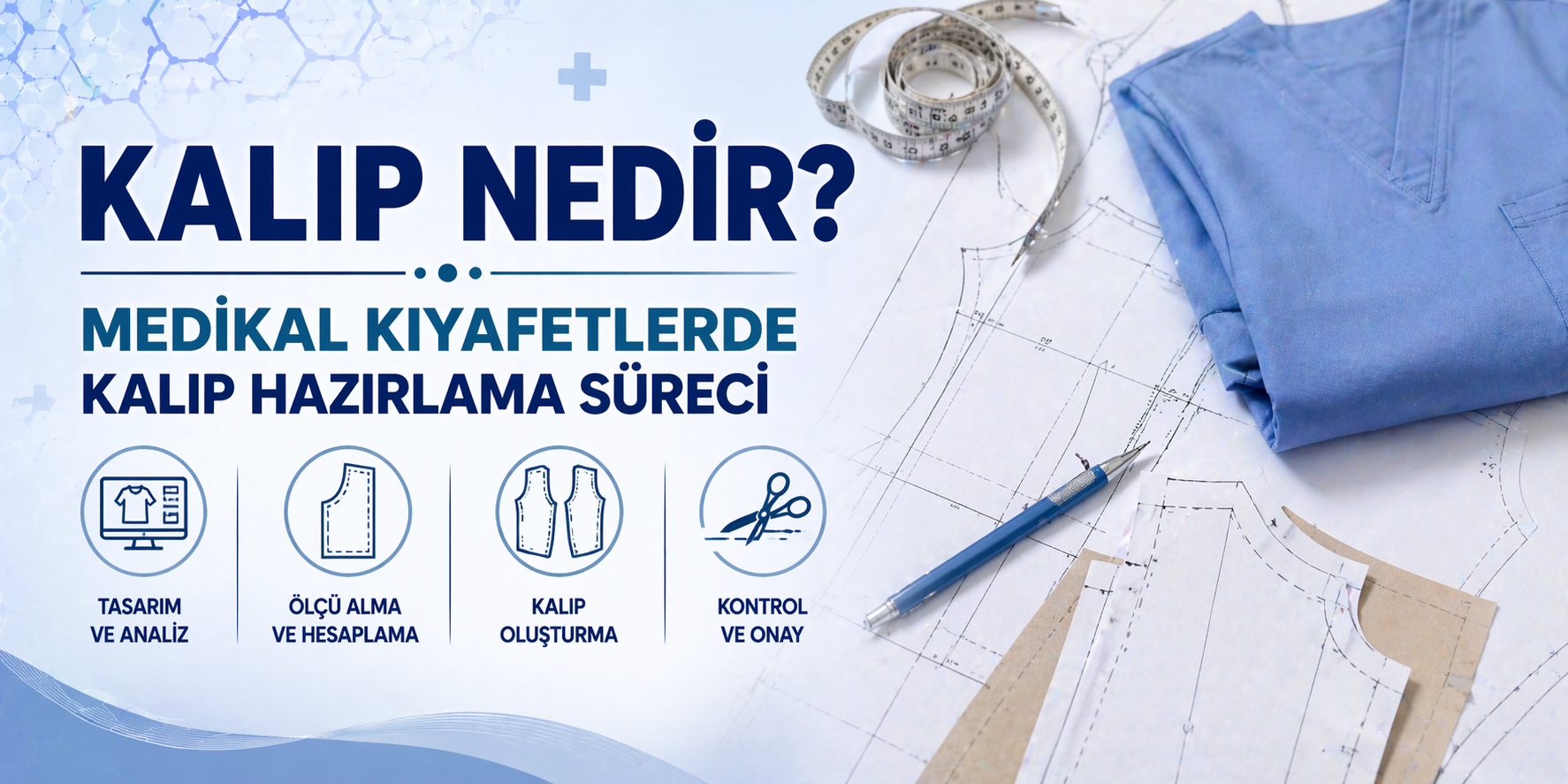 Kalıp Nedir? Medikal Kıyafetlerde Kalıp Hazırlama Süreci