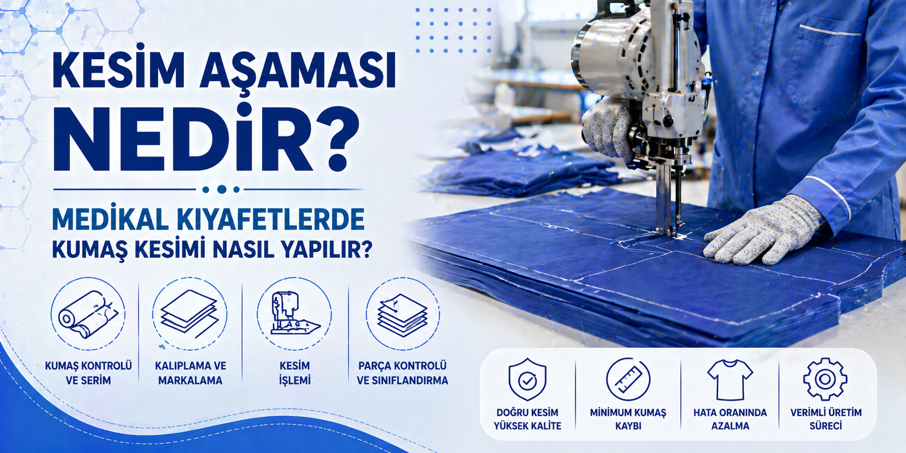Kesim Aşaması Nedir? Medikal Kıyafetlerde Kumaş Kesimi Nasıl Yapılır?