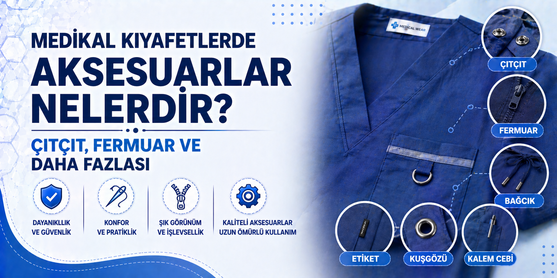 Medikal Kıyafetlerde Aksesuarlar Nelerdir? Çıtçıt, Fermuar ve Daha Fazlası