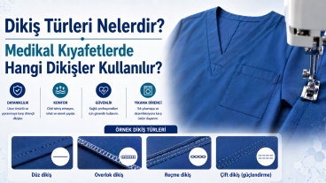 Dikiş Türleri Nelerdir? Medikal Kıyafetlerde Hangi Dikişler Kullanılır?