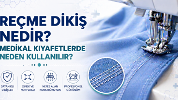 Reçme Dikiş Nedir? Medikal Kıyafetlerde Neden Kullanılır?