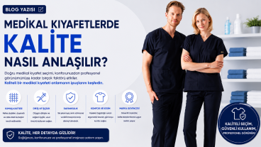 Medikal Kıyafetlerde Kalite Nasıl Anlaşılır?